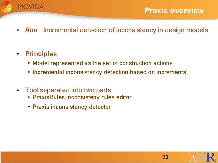 Praxis overview • Aim : Incremental detection of inconsistency in design models • Principles Praxis overview • Aim : Incremental detection of inconsistency in design models • Principles