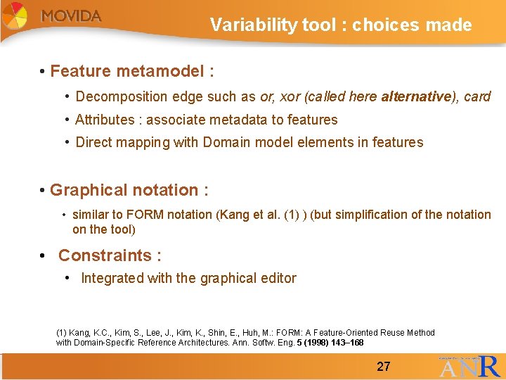 Variability tool : choices made • Feature metamodel : • Decomposition edge such as Variability tool : choices made • Feature metamodel : • Decomposition edge such as
