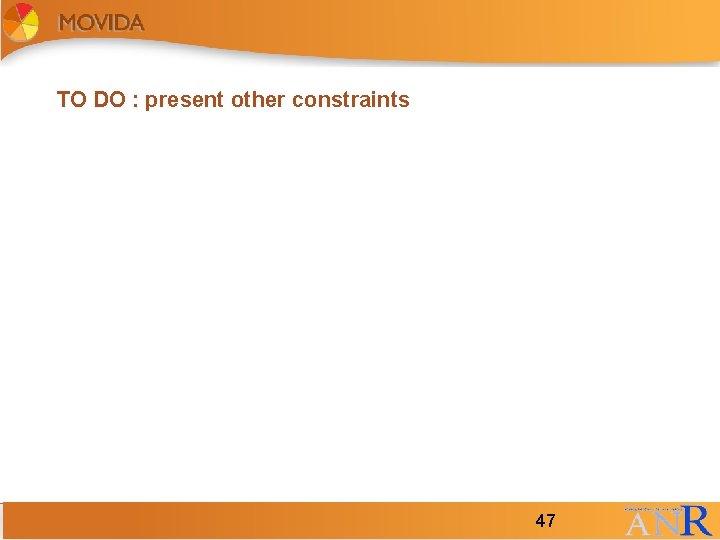 TO DO : present other constraints 47 47 TO DO : present other constraints 47 47