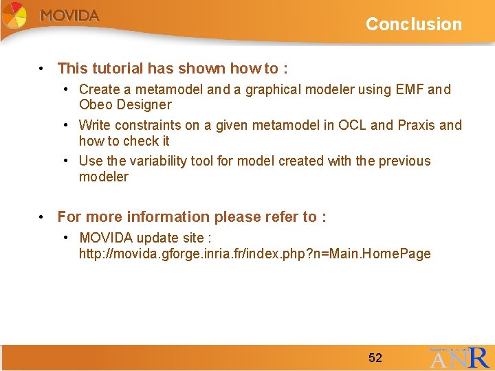 Conclusion • This tutorial has shown how to : • Create a metamodel and Conclusion • This tutorial has shown how to : • Create a metamodel and