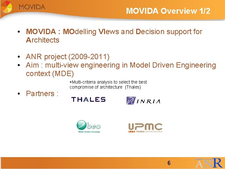 MOVIDA Overview 1/2 • MOVIDA : MOdelling VIews and Decision support for Architects • MOVIDA Overview 1/2 • MOVIDA : MOdelling VIews and Decision support for Architects •