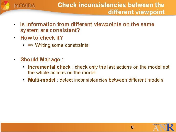 Check inconsistencies between the different viewpoint • Is information from different viewpoints on the Check inconsistencies between the different viewpoint • Is information from different viewpoints on the