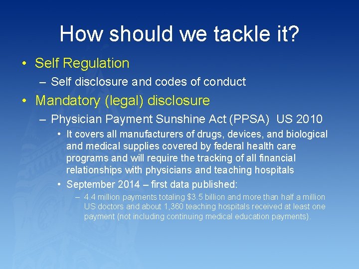 How should we tackle it? • Self Regulation – Self disclosure and codes of