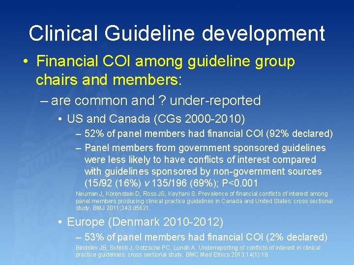 Clinical Guideline development • Financial COI among guideline group chairs and members: – are