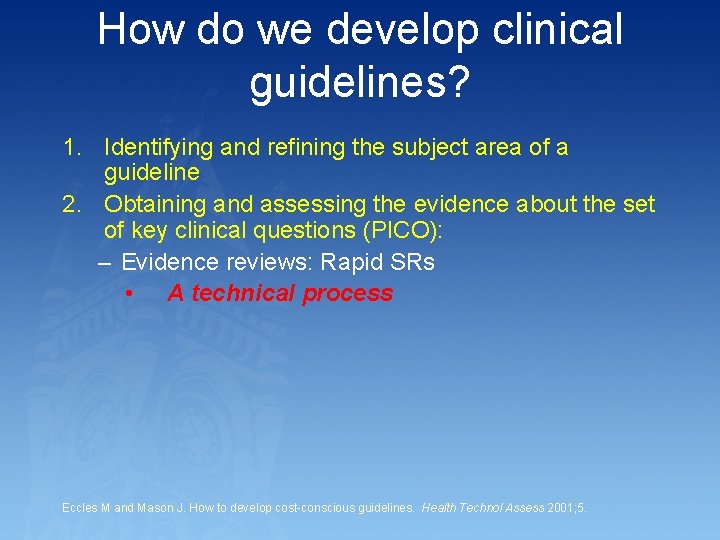 How do we develop clinical guidelines? 1. Identifying and refining the subject area of