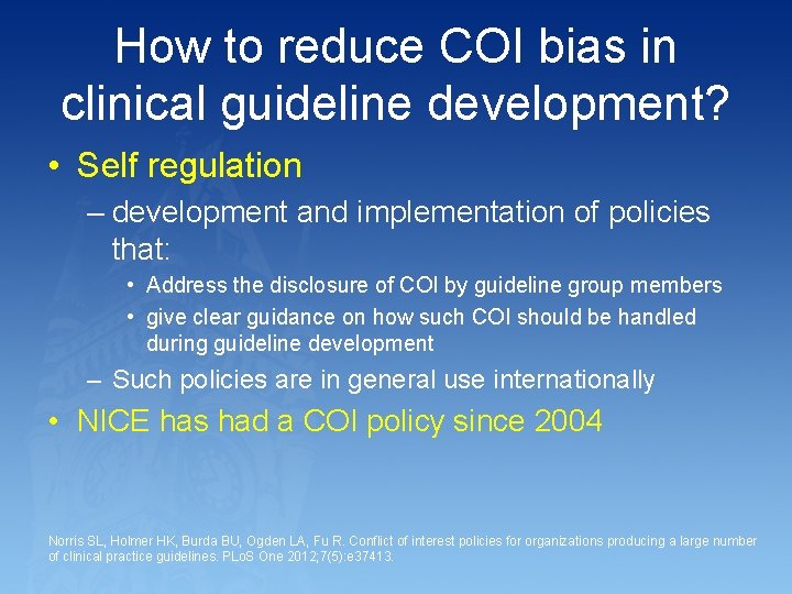 How to reduce COI bias in clinical guideline development? • Self regulation – development