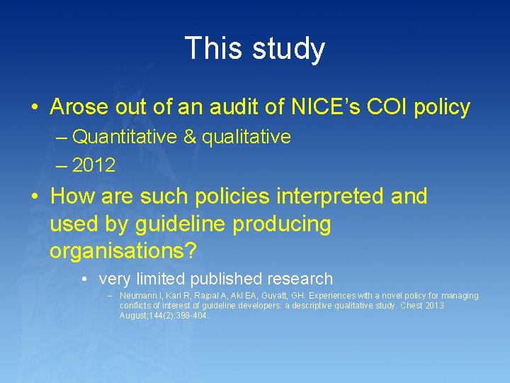 This study • Arose out of an audit of NICE’s COI policy – Quantitative