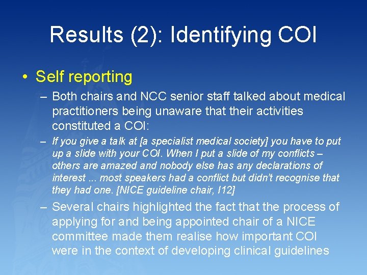 Results (2): Identifying COI • Self reporting – Both chairs and NCC senior staff