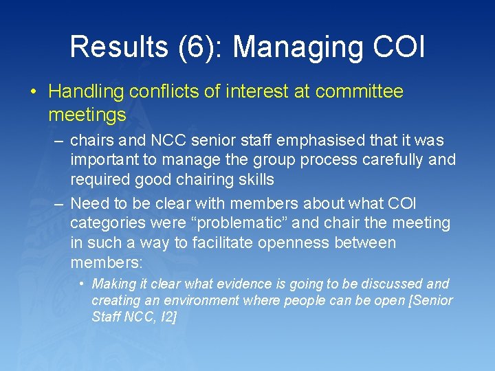 Results (6): Managing COI • Handling conflicts of interest at committee meetings – chairs