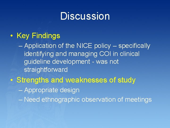 Discussion • Key Findings – Application of the NICE policy – specifically identifying and