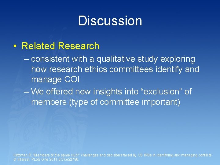 Discussion • Related Research – consistent with a qualitative study exploring how research ethics
