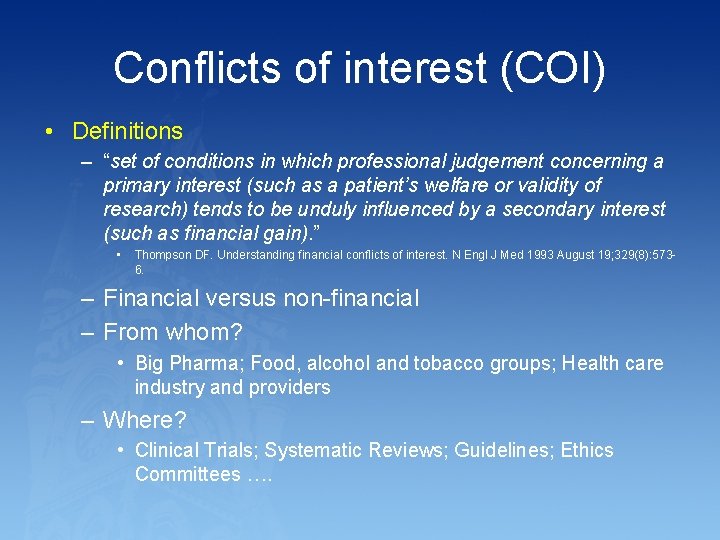 Conflicts of interest (COI) • Definitions – “set of conditions in which professional judgement