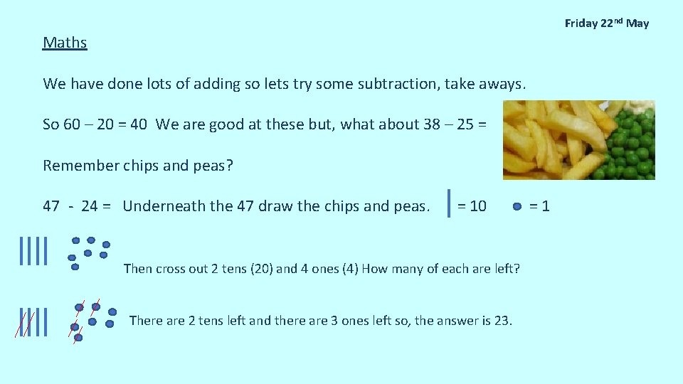 Friday 22 nd May Maths We have done lots of adding so lets try