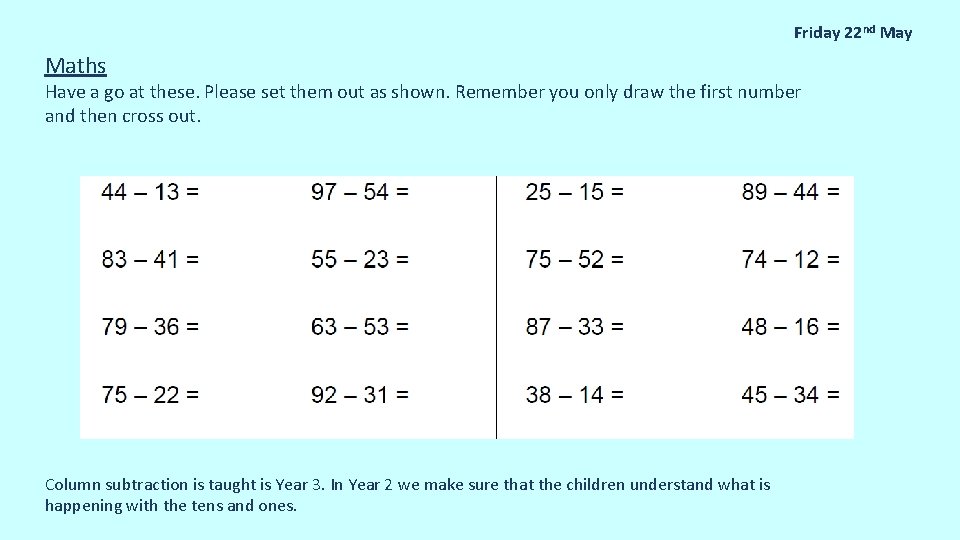 Friday 22 nd May Maths Have a go at these. Please set them out