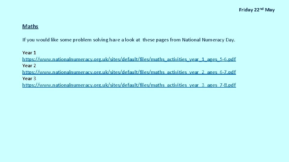 Friday 22 nd May Maths If you would like some problem solving have a