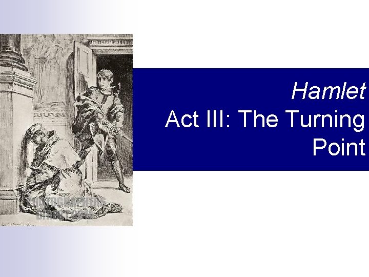 Hamlet Act III: The Turning Point 