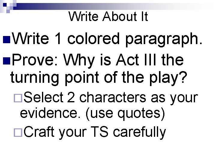 Write About It n. Write 1 colored paragraph. n. Prove: Why is Act III