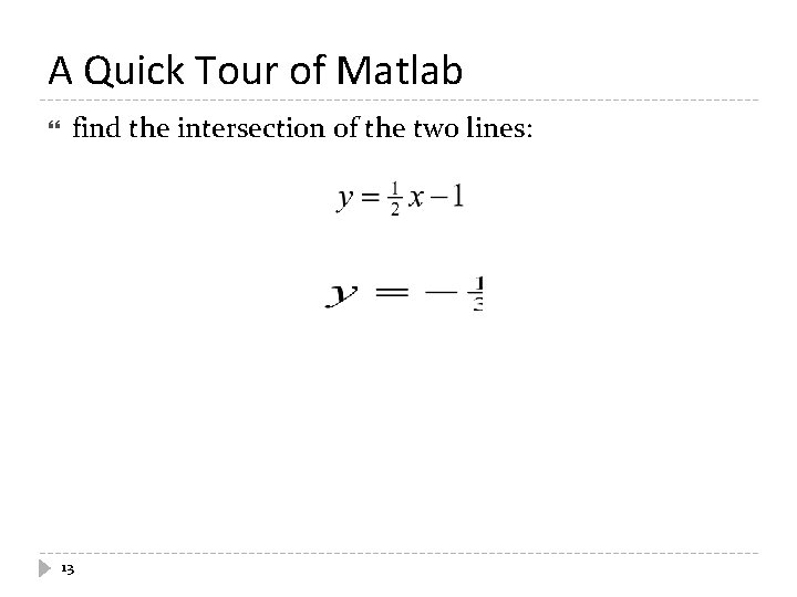 A Quick Tour of Matlab find the intersection of the two lines: 13 