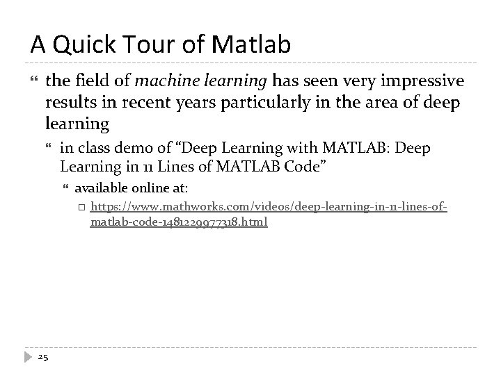 A Quick Tour of Matlab the field of machine learning has seen very impressive