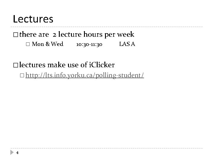 Lectures � there � are 2 lecture hours per week Mon & Wed �