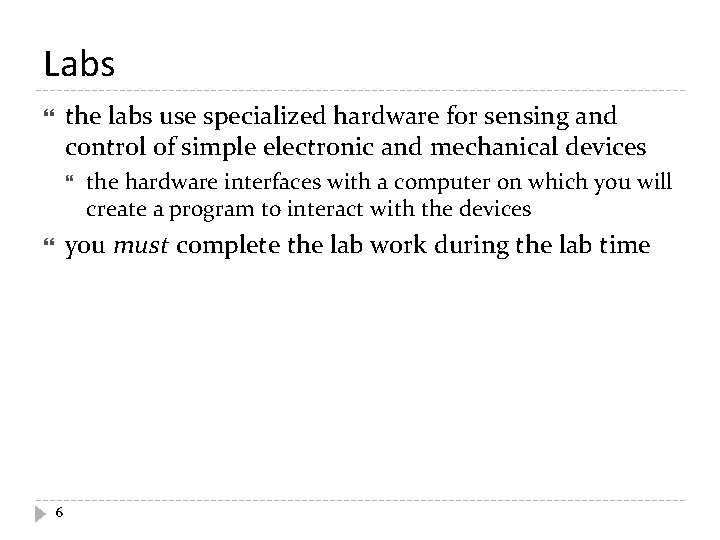 Labs the labs use specialized hardware for sensing and control of simple electronic and