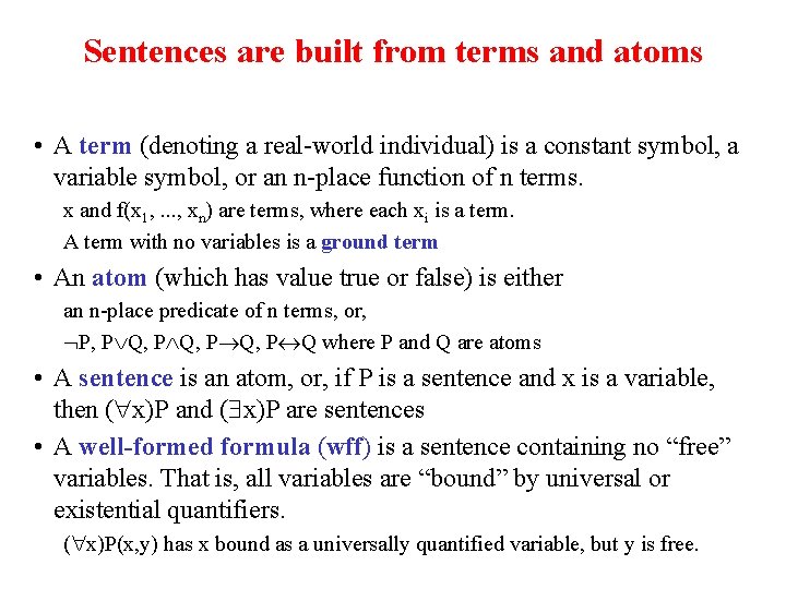 Sentences are built from terms and atoms • A term (denoting a real-world individual)