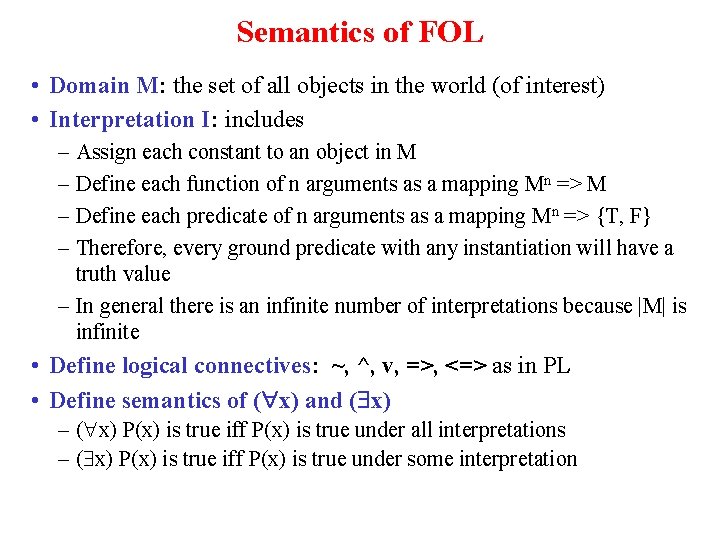 Semantics of FOL • Domain M: the set of all objects in the world