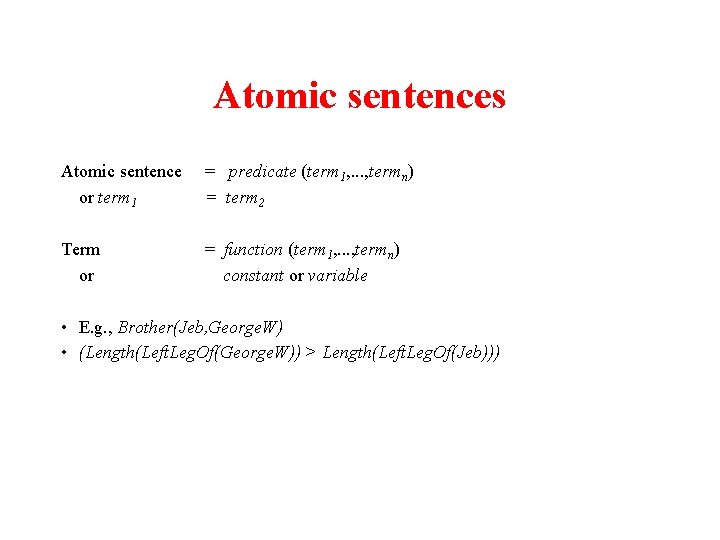 Atomic sentences Atomic sentence or term 1 = predicate (term 1, . . .