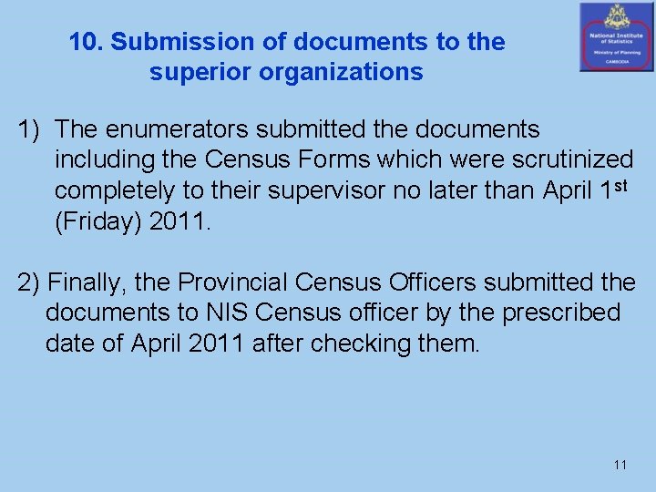 10. Submission of documents to the superior organizations 1) The enumerators submitted the documents