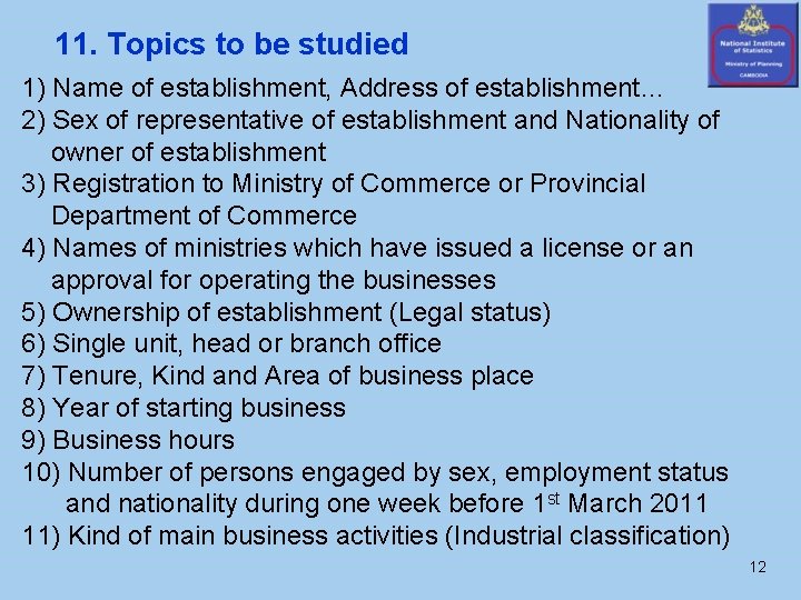 11. Topics to be studied 1) Name of establishment, Address of establishment… 2) Sex