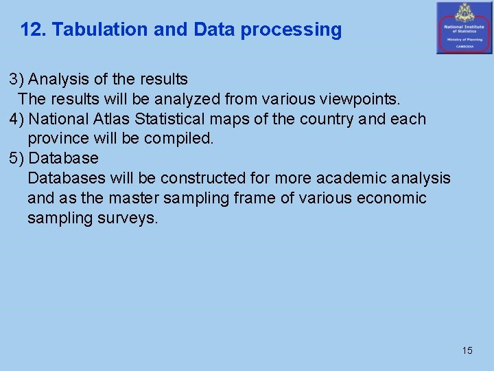 12. Tabulation and Data processing 3) Analysis of the results The results will be