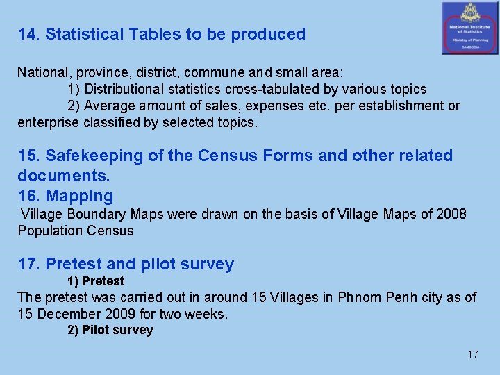 14. Statistical Tables to be produced National, province, district, commune and small area: 1)
