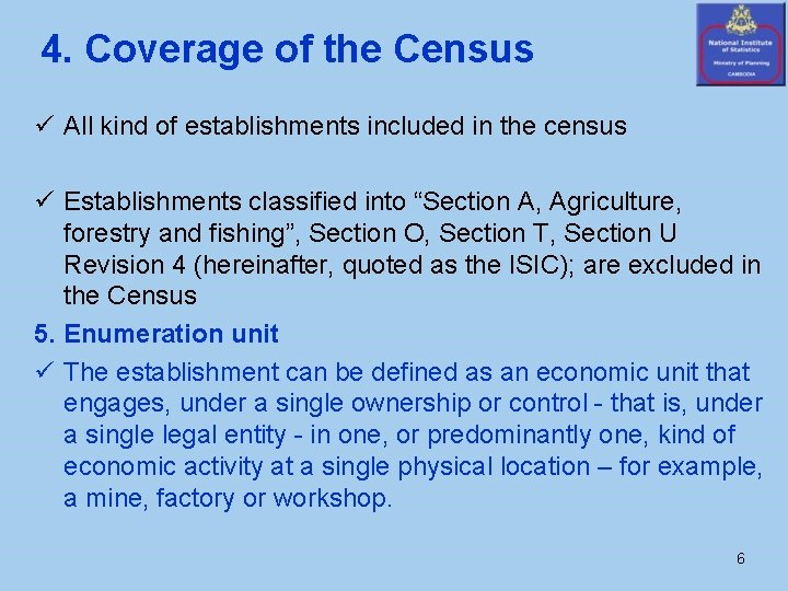 4. Coverage of the Census ü All kind of establishments included in the census