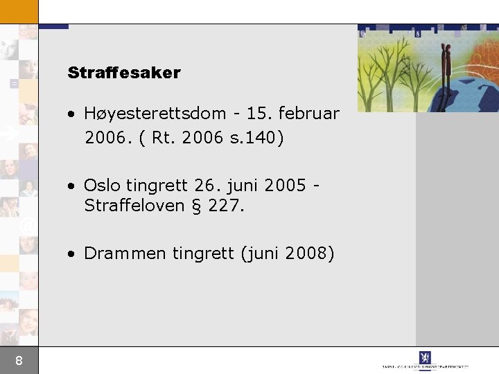 Straffesaker • Høyesterettsdom - 15. februar 2006. ( Rt. 2006 s. 140) • Oslo
