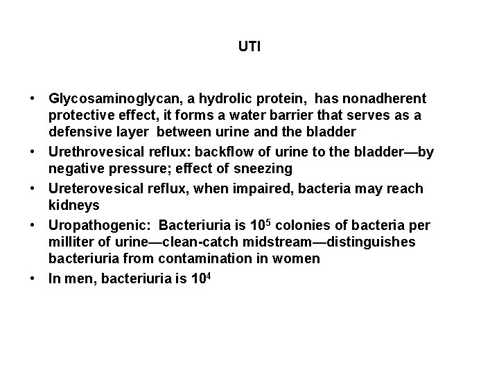 UTI • Glycosaminoglycan, a hydrolic protein, has nonadherent protective effect, it forms a water