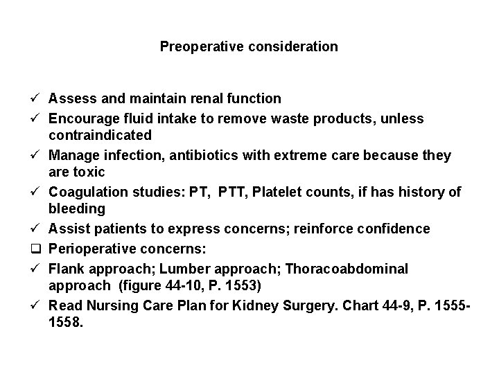 Preoperative consideration ü Assess and maintain renal function ü Encourage fluid intake to remove