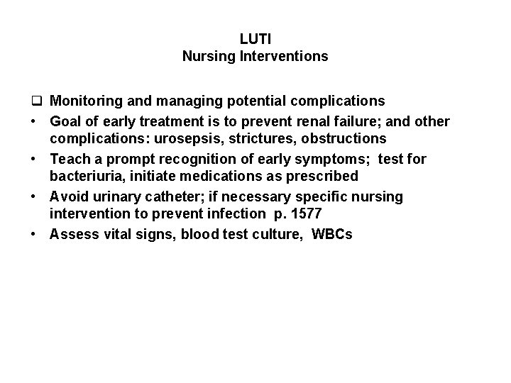 LUTI Nursing Interventions q Monitoring and managing potential complications • Goal of early treatment