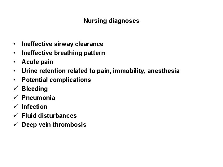 Nursing diagnoses • • • ü ü ü Ineffective airway clearance Ineffective breathing pattern