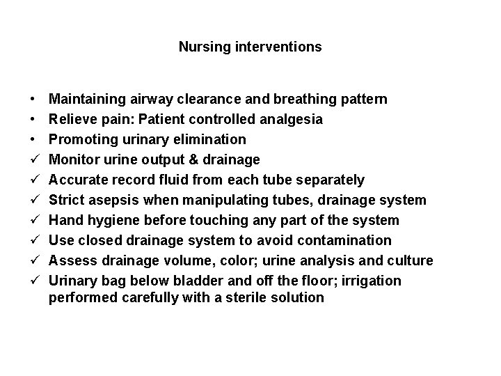 Nursing interventions • • • ü ü ü ü Maintaining airway clearance and breathing
