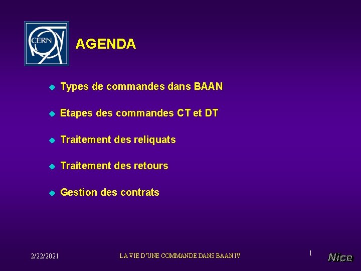 AGENDA u Types de commandes dans BAAN u Etapes des commandes CT et DT