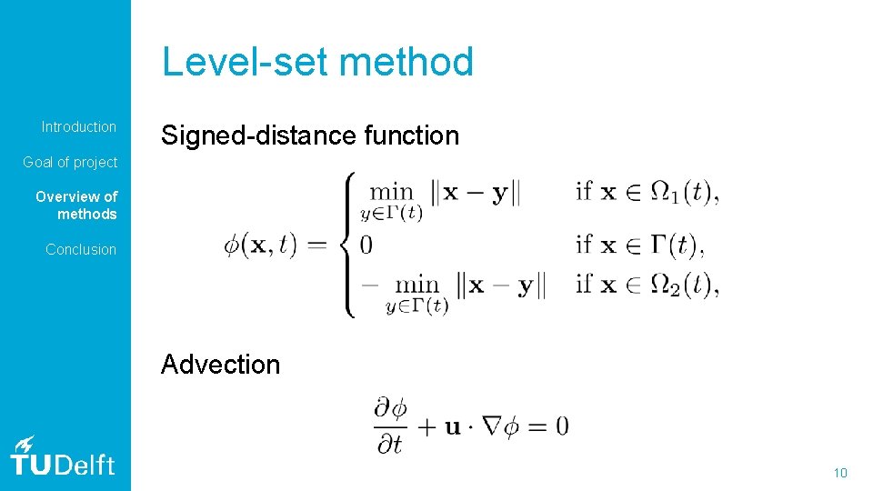 Level-set method Introduction Signed-distance function Goal of project Overview of methods Conclusion Advection 10