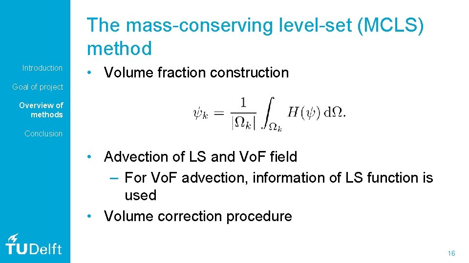 The mass-conserving level-set (MCLS) method Introduction • Volume fraction construction Goal of project Overview