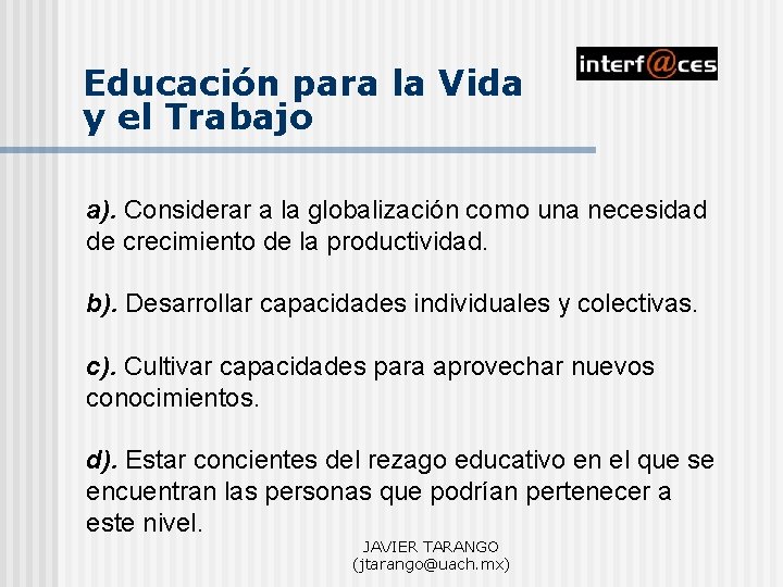 Educación para la Vida y el Trabajo a). Considerar a la globalización como una