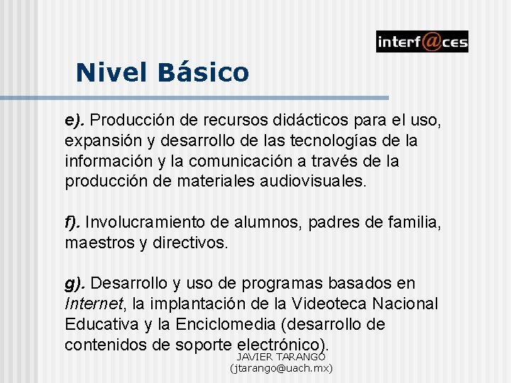 Nivel Básico e). Producción de recursos didácticos para el uso, expansión y desarrollo de