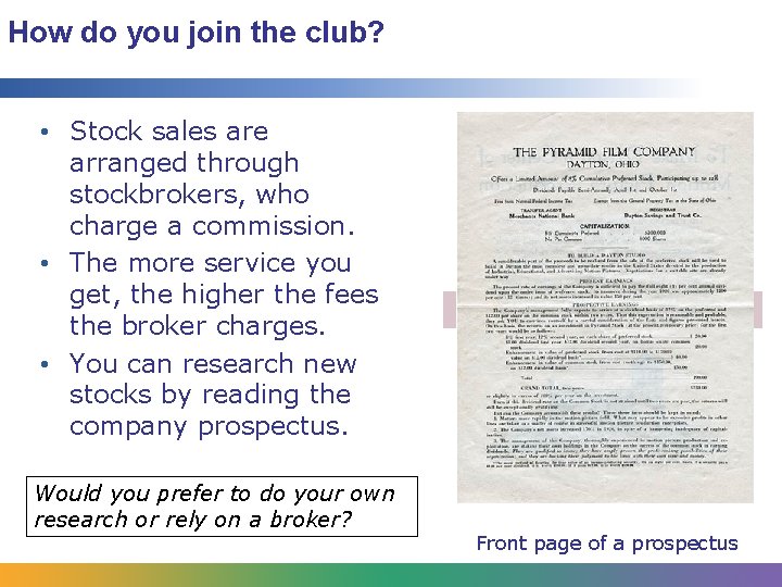 How do you join the club? • Stock sales are arranged through stockbrokers, who