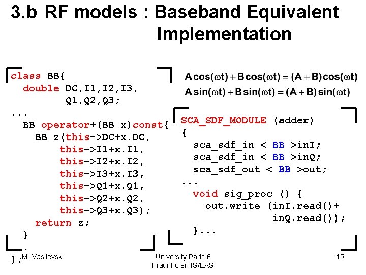 3. b RF models : Baseband Equivalent Implementation class BB{ double DC, I 1,