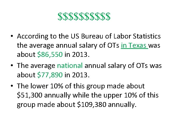 $$$$$ • According to the US Bureau of Labor Statistics the average annual salary