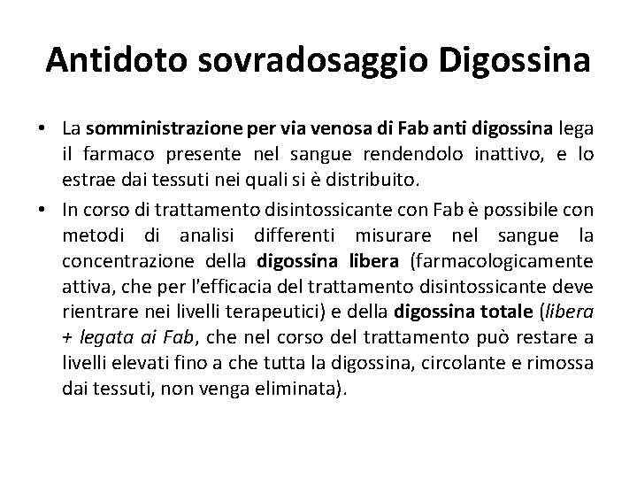 Antidoto sovradosaggio Digossina • La somministrazione per via venosa di Fab anti digossina lega