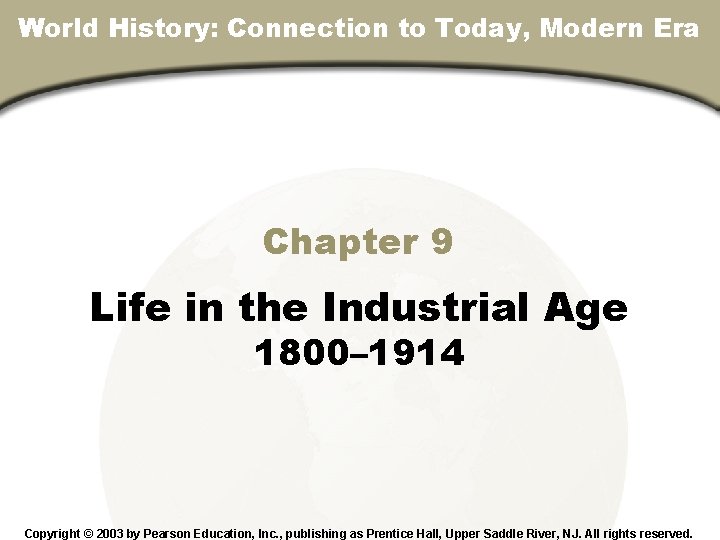 Chapter 9, Section World History: Connection to Today, Modern Era Chapter 9 Life in