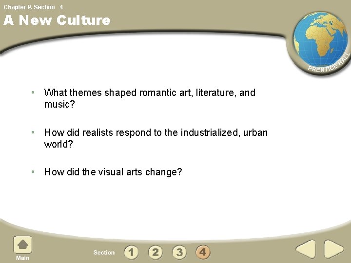 Chapter 9, Section 4 A New Culture • What themes shaped romantic art, literature,